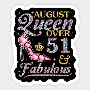 August Queen Over 51 Years Old And Fabulous Born In 1969 Happy Birthday To Me You Nana Mom Daughter Sticker